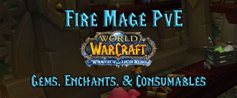 Fire Mage PvE Glyphs, Gems, Enchants, & Consumables - (WotLK) Wrath of ...