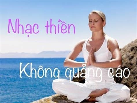 nhạc thiền hay nhất không quảng cáo - YouTube