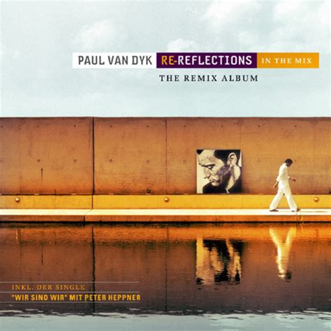 Paul van Dyk - Re-Reflections Lyrics and Tracklist | Genius