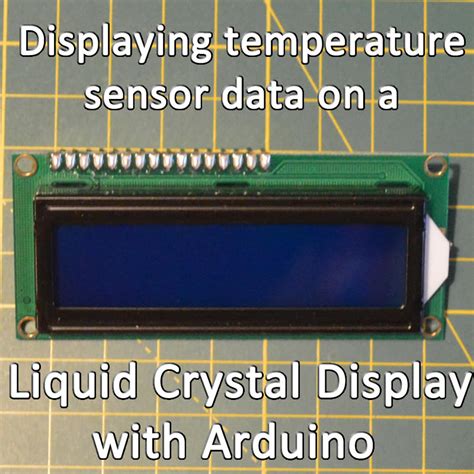 Displaying temperature sensor data on a Liquid Crystal Display with Arduino – The Chewett blog