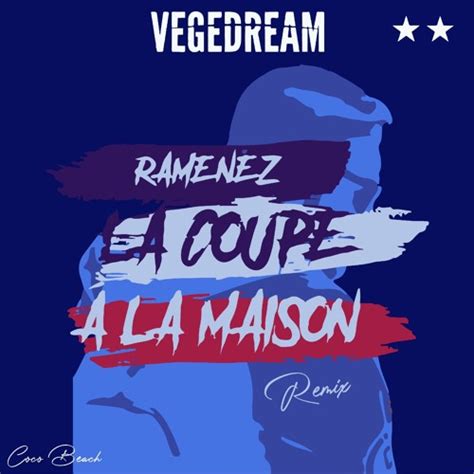 Stream Ramenez La Coupe À La Maison (Remix) by Coco. | Listen online ...