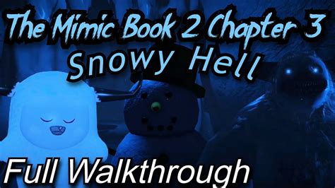 The Mimic Book 2 Chapter 3 - SNOWY HELL (Full Walkthrough) [Roblox ...