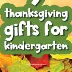 9 Fun Thanksgiving Gifts For Kindergarten Kids