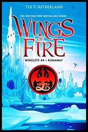 Runaway (Wings of Fire: Winglets Book 4) by Tui T. Sutherland | Open Library