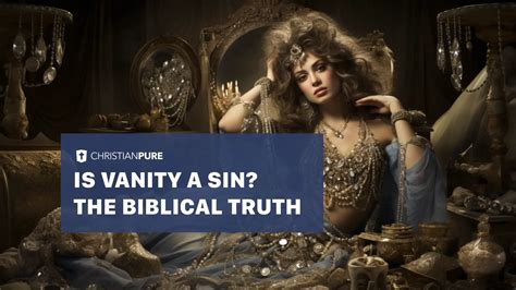 Is Vanity A Sin? (What Does The Bible Say About Vanity?) | Christian Pure