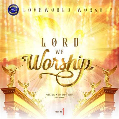 Lord We Worship by Loveworld Singers: Listen on Audiomack