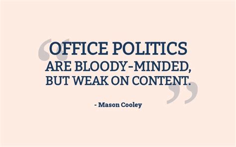 49 Office Politics Quotes To Stay Ahead And Safe Until The Game Ends