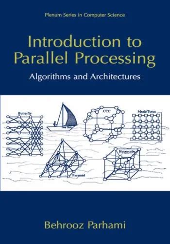 Introduction to Parallel Processing: Algorithms and Architectures ...