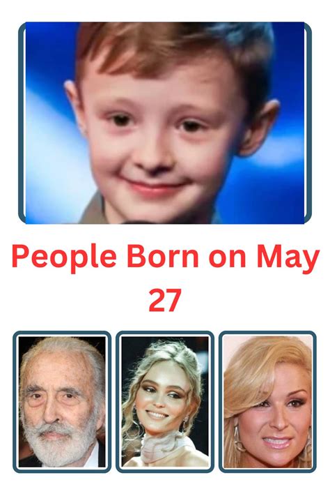 People Born On May 27 – Famous May Birthdays Personalities - Astrologyview