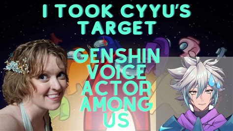 I stole CyYu's target lol: GENSHIN VOICE ACTOR AMONG US MARCH 2023 - YouTube