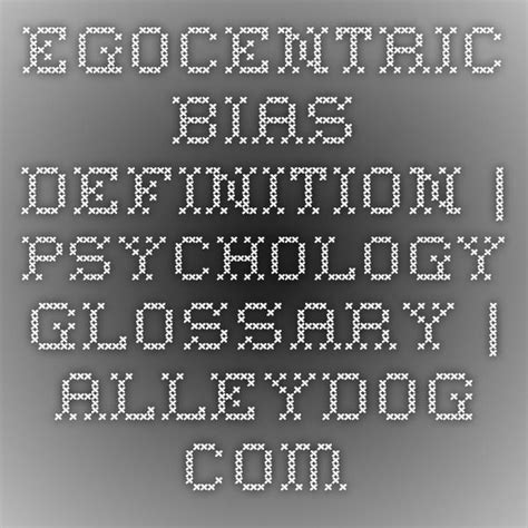 Egocentric Bias definition | Psychology Glossary | alleydog.com | Egocentric, Definitions ...