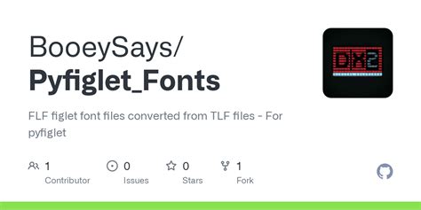 GitHub - BooeySays/Pyfiglet_Fonts: FLF figlet font files converted from ...