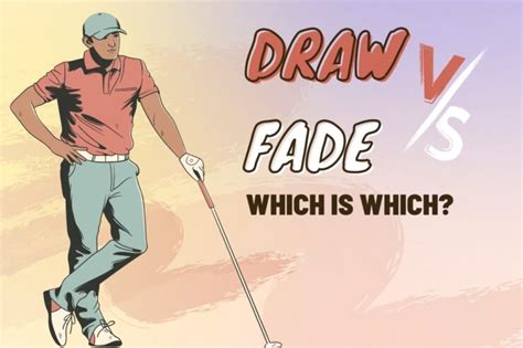 Draw vs. Fade: Which Is Which? - Build Confidence in Your Swings