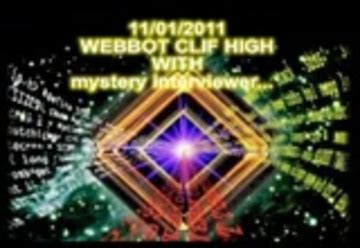 Webbot Clif High - HAARP, Earth Changes, OWS, False Flags, Vatican...(1-Nov-11)(2-7)(NEW ...