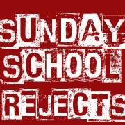 Sunday School Rejects