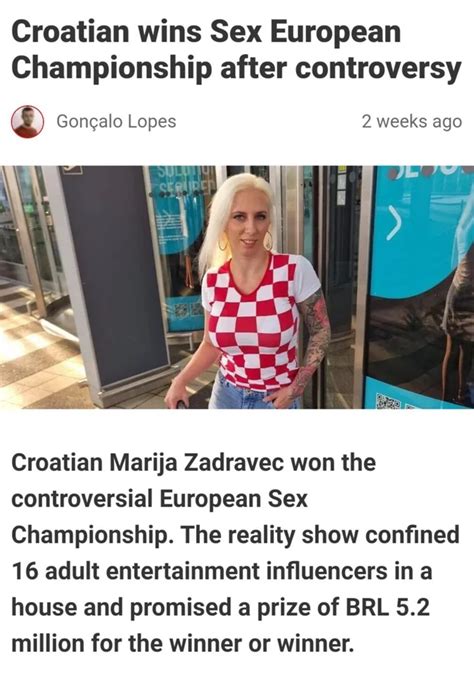 ”Croatian Marija Zadravec won the controversial European Sex Championship” : r/BrandNewSentence