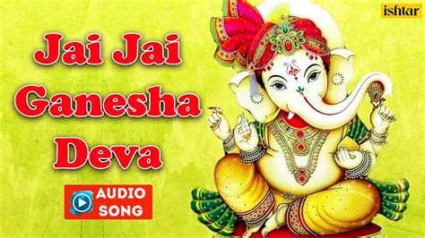 Jai Jai Ganesha Deva | Ganesh Bhajan | Devotional Song - YouTube