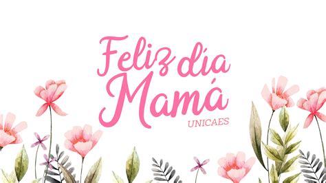 Feliz Día de las Madres - UNICAES