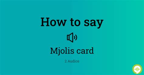 How to pronounce Mjolis card | HowToPronounce.com