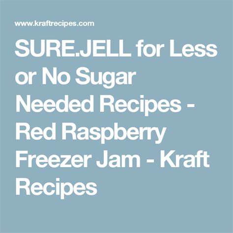 SURE.JELL for Less or No Sugar Needed Recipes - Red Raspberry Freezer ...