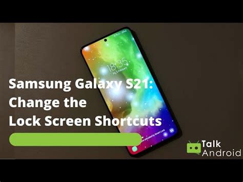 [Video] How to change the lock screen shortcuts on the Galaxy S21 ...