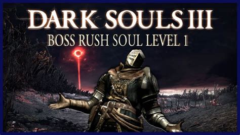 I Beat DARK SOULS 3 Boss Rush Mod without Leveling Up - YouTube