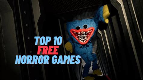 Top 10 Free Horror Games Worth Playing - Knowledge and brain activity ...