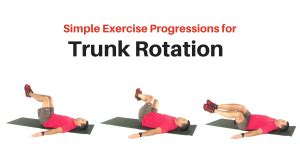 Simple Trunk Rotation Exercise Progression