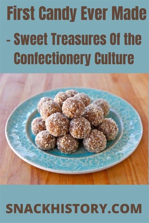 First Candy Ever Made - Sweet Treasures Of the Confectionery Culture ...