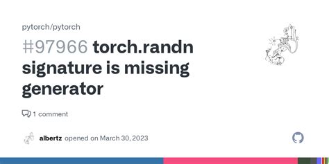 torch.randn signature is missing generator · Issue #97966 · pytorch ...