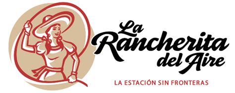 La Rancherita del Aire, desde Piedras Negras, Coahuila, México.