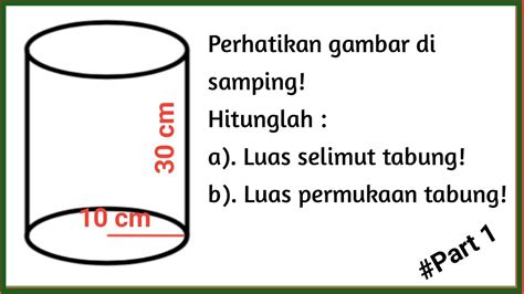 Cara Mudah Menghitung Luas Selimut dan Luas Permukaan Tabung #Part 1 || Kelas 6 SD/MI Semester 2 ...