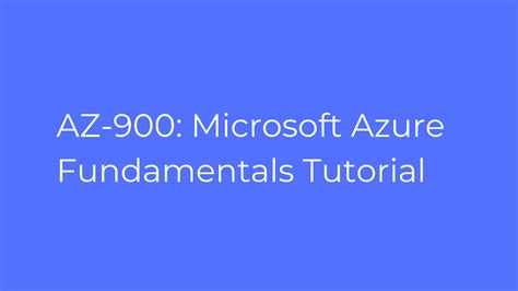 AZ-900: Microsoft Azure Fundamentals