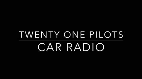 Twenty One Pilots - Car Radio Lyrics - YouTube