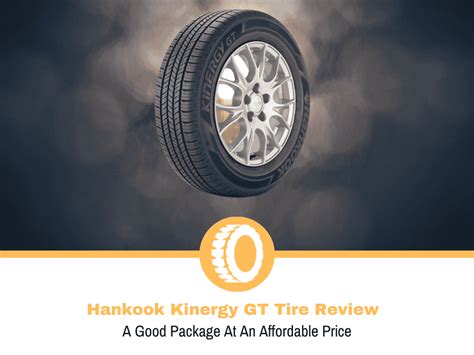 Hankook Kinergy GT Tire Review and Rating | Tire Hungry