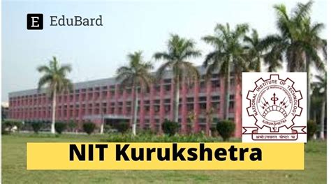 NIT Kurukshetra- Recruitment of Junior Research Fellow (JRF) or Project Associate-1, Apply by ...