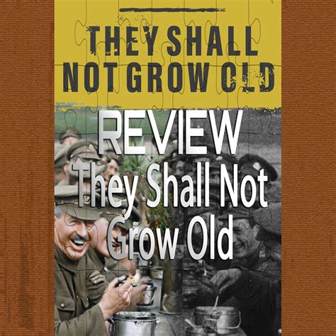 They Shall Not Grow Old (Review) – Piecing It Together Podcast