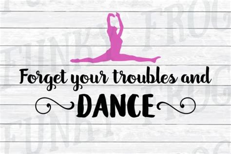 Dance Quotes SVG (Graphic) by funkyfrogcreativedesigns · Creative Fabrica