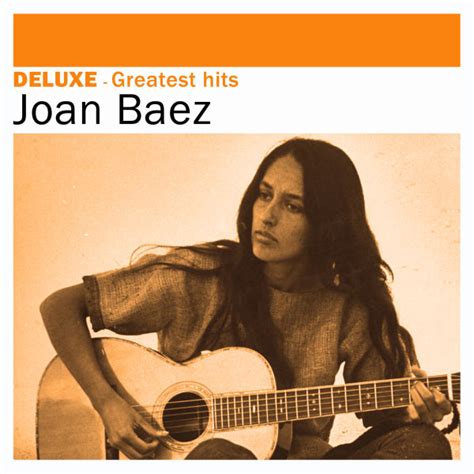 Deluxe: Greatest Hits, Joan Baez - Qobuz