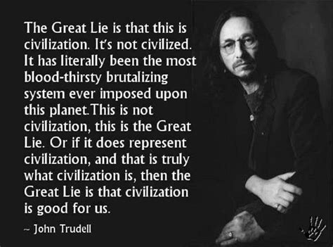 John Trudell Quotes Civilization. QuotesGram