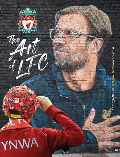 The Art of Liverpool FC by Liverpool FC | Waterstones