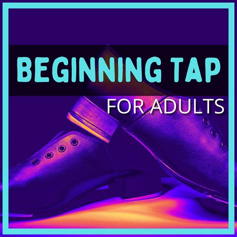 ARTS ACADEMY - BEGINNING TAP (ADULTS) FALL-WINTER 2023 Tickets in LAKE ...