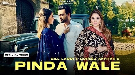 Pinda Wale | GILL LADDI | GURLEJ AKHTAR | New Punjabi Songs 2023 ...