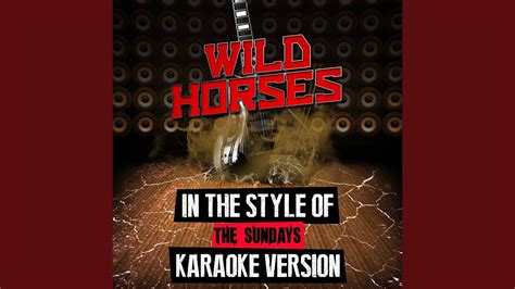 Wild Horses (In the Style of the Sundays) (Karaoke Version) - YouTube