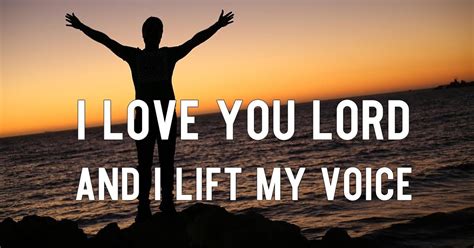 I Love You Lord and I Lift my Voice | GodSongs.net