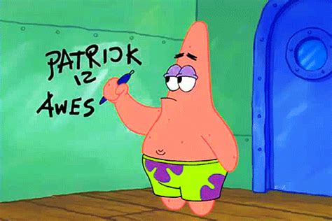 Be confident. | Community Post: 17 Important Life Lessons We Learned From Patrick Star Spongebob ...