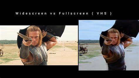 Troy - widescreen vs fullscreen ( VHS ) aspect ratio comparison - 9 ...