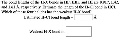 Solved The bond lengths of the H-X bonds in HF, HBr, and HI | Chegg.com