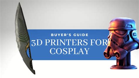 5 Best 3D Printers For Cosplay Costumes & Props in 2024 - 3DSourced