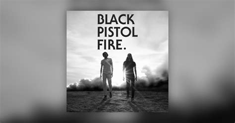 Black Pistol Fire - The Resistance - Omny.fm